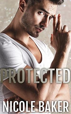 Protected by Nicole Baker