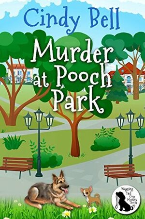 Murder at Pooch Park by Cindy Bell