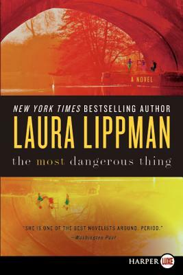 The Most Dangerous Thing by Laura Lippman