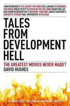 Tales from Development Hell by David Hughes, David Hughes