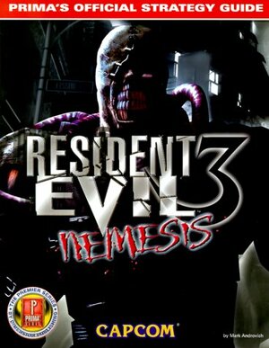 Resident Evil 3 Nemesis: Prima's Official Strategy Guide by Mark Androvich