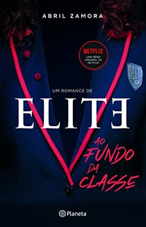 Elite: Ao Fundo da Classe by Abril Zamora