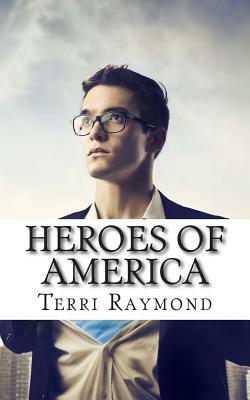 Heroes of America: (Second Grade Social Science Lesson, Activities, Discussion Questions and Quizzes) by Terri Raymond