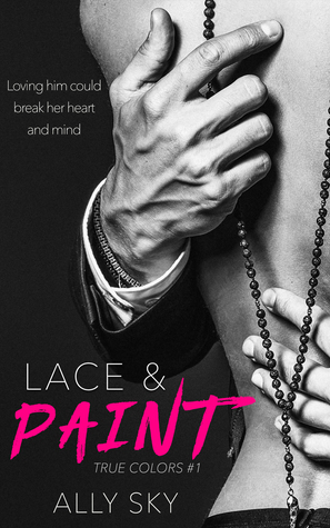 Lace and Paint: Billionaire Angst Romance by Ally Sky