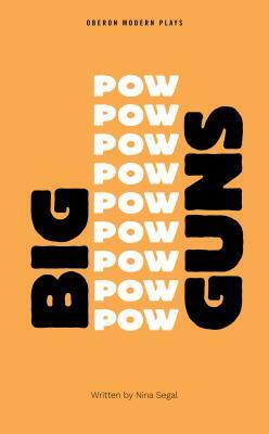 Big Guns by Nina Segal