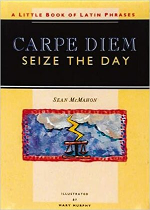 Carpe Diem by Sean McMahon