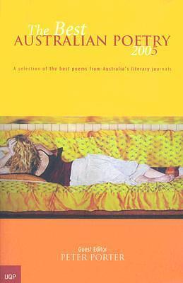 The Best Australian Poetry 2005 by Peter Porter, Bronwyn Lea, Martin Duwell