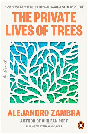 The Private Lives of Trees by Alejandro Zambra