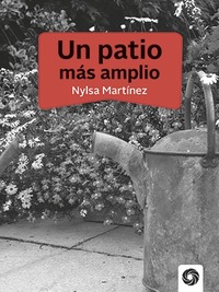 Un patio más amplio by Nylsa Martínez