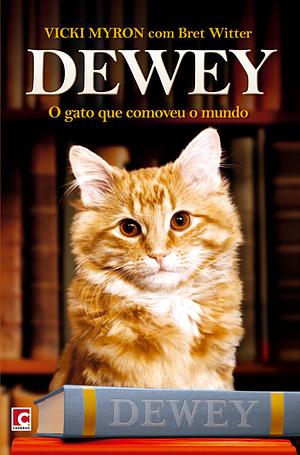 Dewey: o Gato que Comoveu o Mundo by Vicki Myron