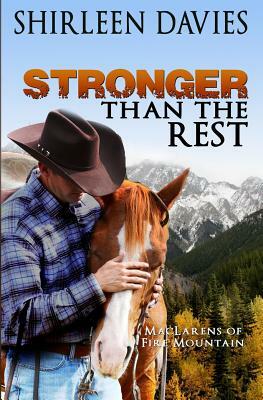 Stronger Than The Rest: Book Four, MacLarens of Fire Mountain by Shirleen Davies