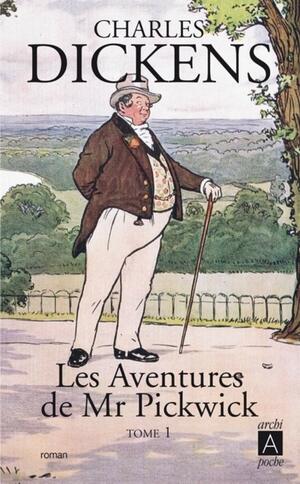 Les Aventures de MR Pickwick by Charles Dickens