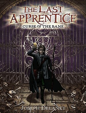 The Last Apprentice: Curse of the Bane by Joseph Delaney