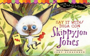 Say It With/Diga Con Skippyjon Jones by Judy Schachner