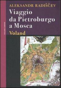 Viaggio da Pietroburgo a Mosca by Aleksandr Radishchev