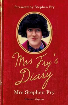 Mrs Fry's Diary by Stephen Fry