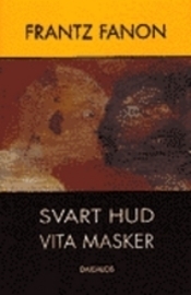 Svart hud, vita masker by Stefan Jordebrandt, Frantz Fanon