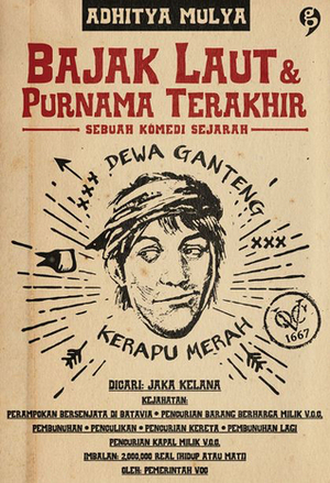 Bajak Laut & Purnama Terakhir: Sebuah Komedi Sejarah by Adhitya Mulya