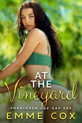 At The Vineyard: Forbidden Age Gap Sex by Emme Cox