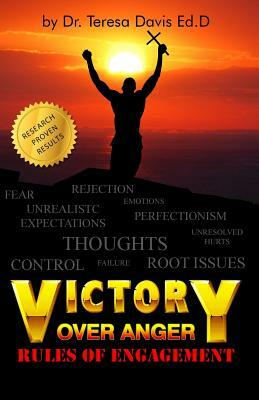 Victory Over Anger: Rules of Engagement by Teresa Davis, Brad Davis