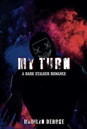 My Turn by Madilyn DeRose