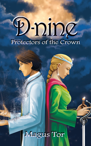 D-Nine: Protectors of the Crown by Magus Tor