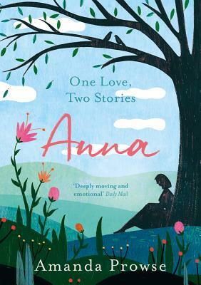 Anna: One Love, Two Stories by Amanda Prowse