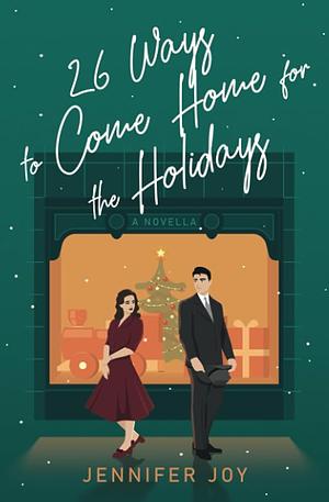 26 Ways to Come Home For The Holidays by Jennifer Joy