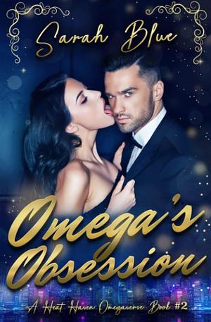 Omega's Obsession: by Sarah Blue, Sarah Blue