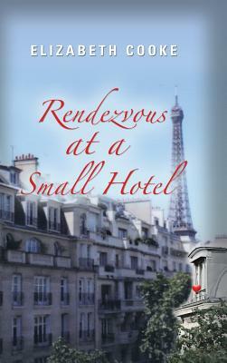 Rendezvous at a Small Hotel by Elizabeth Cooke