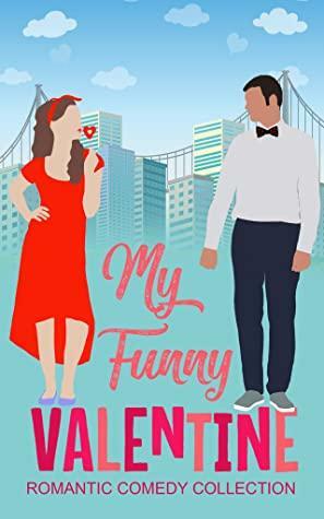 My Funny Valentine by Carolyn Miller, Stella Quinn, Susan Warner, Kristen Iten, Tabitha Bouldin, April Murdock, Lucinda Whitney, Holly Kerr, Grace J. Croy, Chelsea Hale, Cait Marie, Susan Mellon, Sedona Lane, Crissy Sharp, R.S. Jonesee, J.A. Culican, Brittney Mulliner, Lisa Renee, Kaci Lane, Lorana Hoopes, J.P. Sterling, Sally Johnson, Elsie Woods, Amy Stephens, Susanne Ash, Laura D. Bastian, Lorin Grace, Ginny Sterling, Evee Tuttle, Jenna Brandt, Meredith Resce, Cindy Rae Hale, Camilla Isley, Gemma Stuart, Kristin Canary