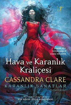Hava ve Karanlık Kraliçesi by Cassandra Clare