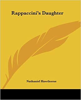 Rappaccini'nin Kızı by Nathaniel Hawthorne