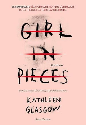 Girl in pieces by Kathleen Glasgow, Christel Paris