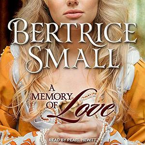 A Memory of Love by Bertrice Small