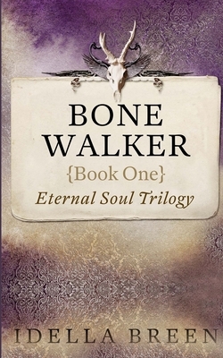 Bone Walker: An Urban Fantasy by Idella Breen