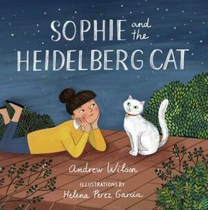 Sophie and the Heidelberg Cat by Helena P. Garcia, Andrew Wilson