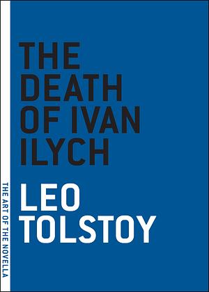 The Death of Ivan Ilych by Leo Tolstoy