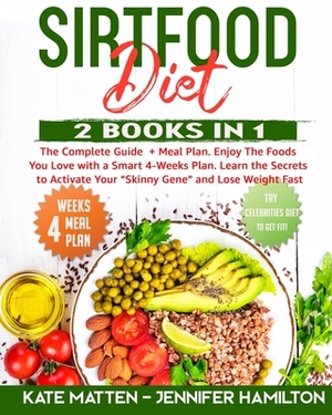 Sirtfood Diet by Jennifer Hamilton, Kate Matten