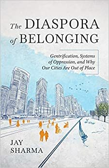 The Diaspora of Belonging by Jay Sharma