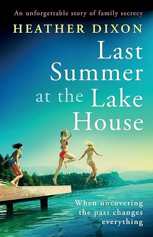 Last Summer at the Lake House by Heather Dixon