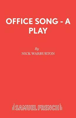 Office Song - A Play by Nick Warburton