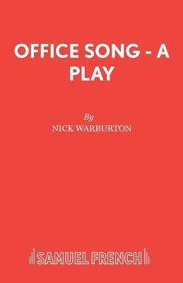 Office Song - A Play by Nick Warburton