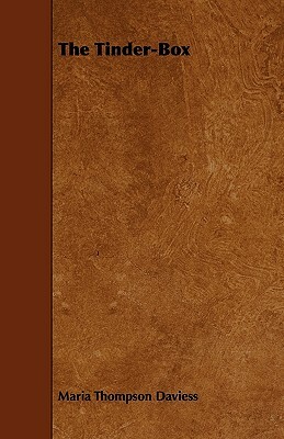 The Tinder-Box by Maria Thompson Daviess