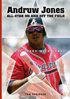 Andruw Jones: All-Star on and Off the Field by Tom Robinson