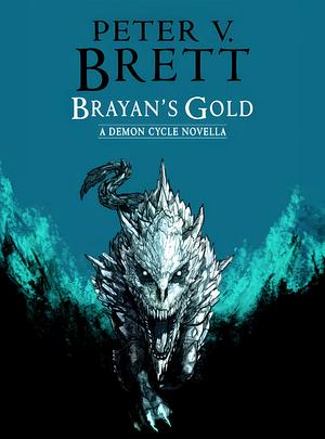 Brayan's Gold by Peter V. Brett