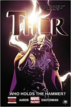 Thor, Vol. 2: Who Holds the Hammer? by Jason Aaron