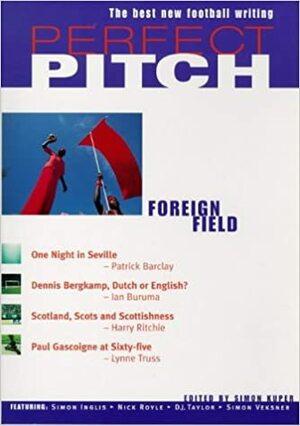 Perfect Pitch: Foreign Field by Simon Kuper