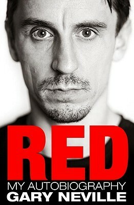 Red: My Autobiography by Gary Neville
