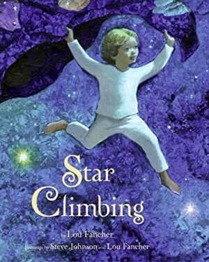 Star Climbing by Lou Fancher, Steve Johnson